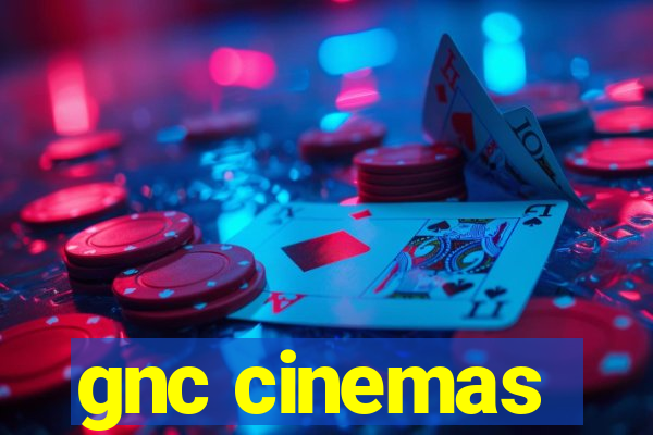 gnc cinemas